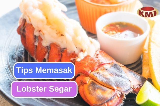 Tips Terbaik untuk Memasak Lobster Segar 